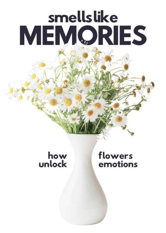 Smells Like Memories: How Flowers Unlock Emotions